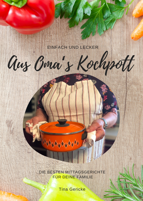 Aus Omas Kochpott by Tina Gericke