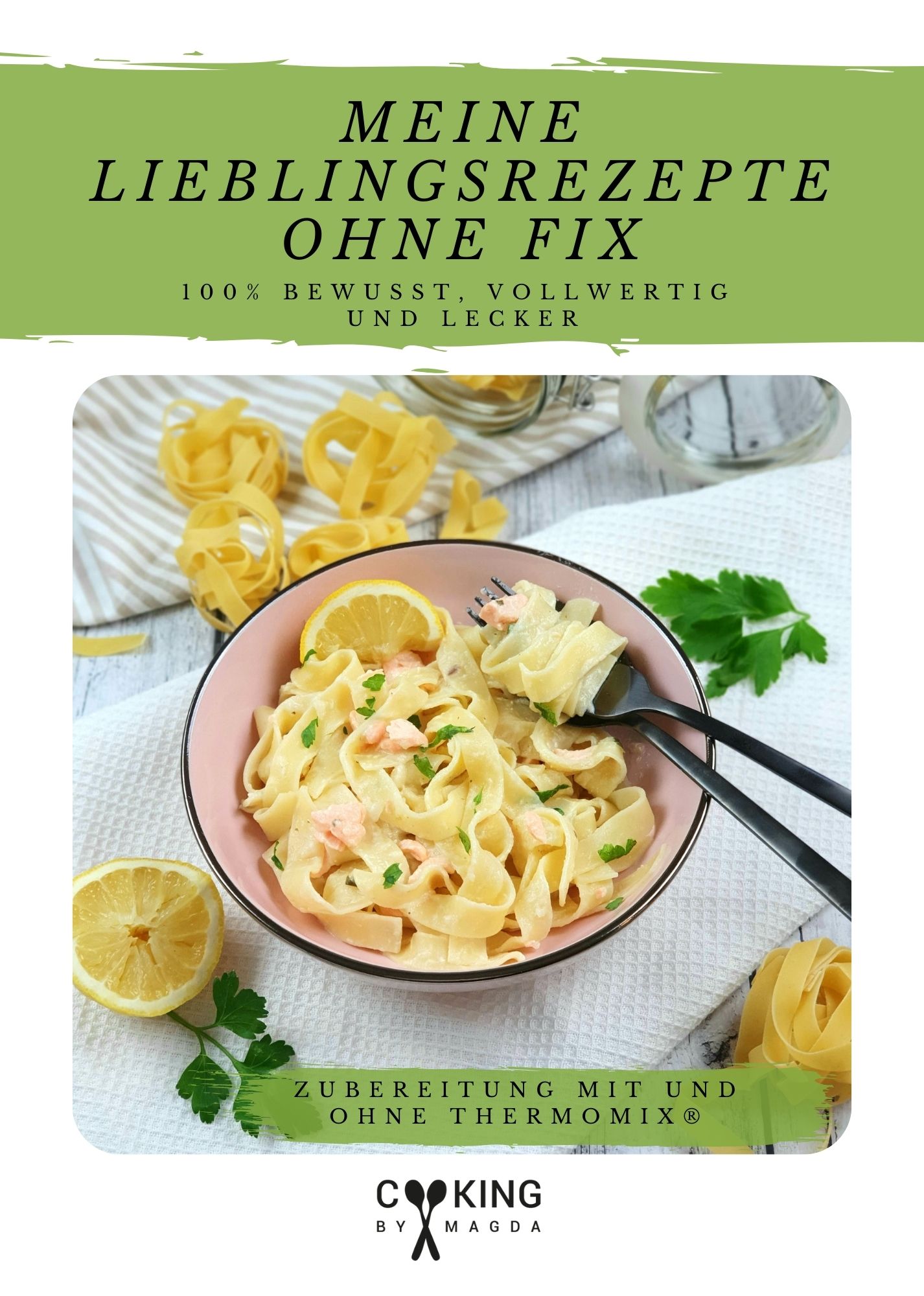 Meine Lieblingsrezepte ohne Fix by Magdalena Nauth